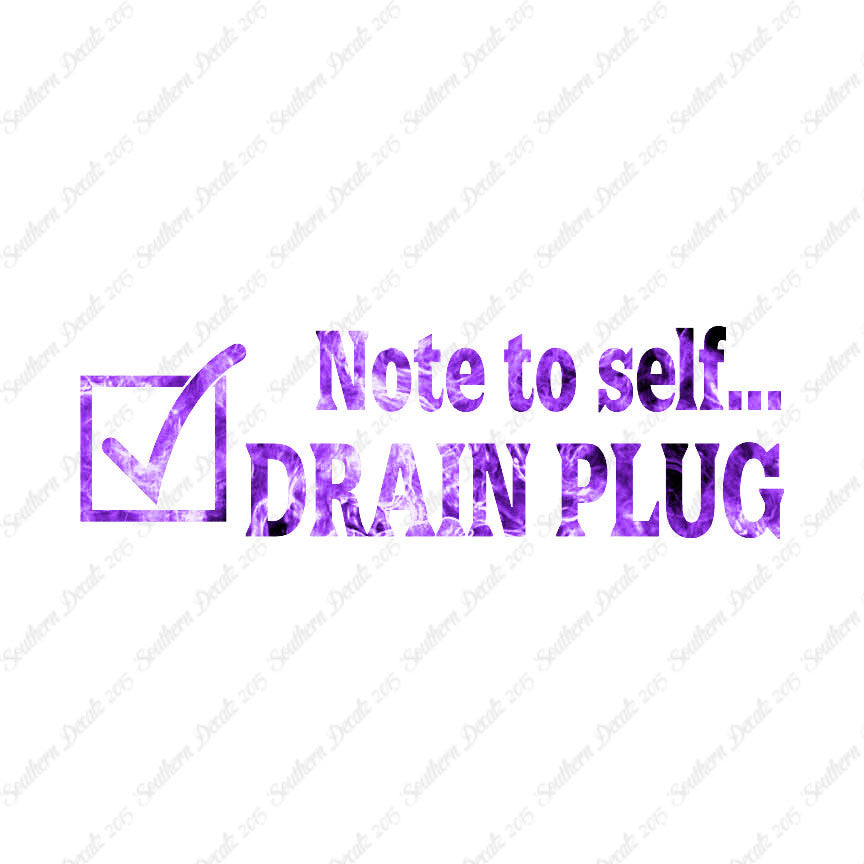 Note To Self Drain Plug