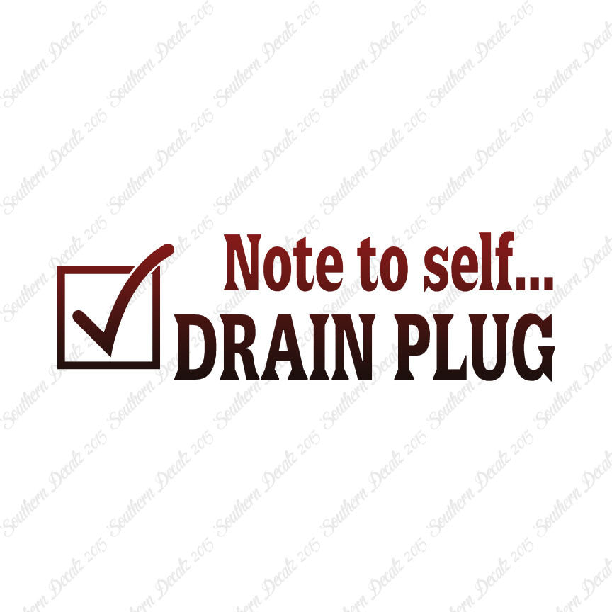 Note To Self Drain Plug