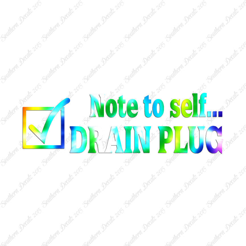 Note To Self Drain Plug