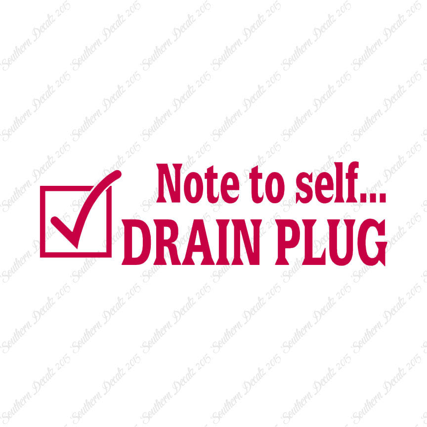 Note To Self Drain Plug