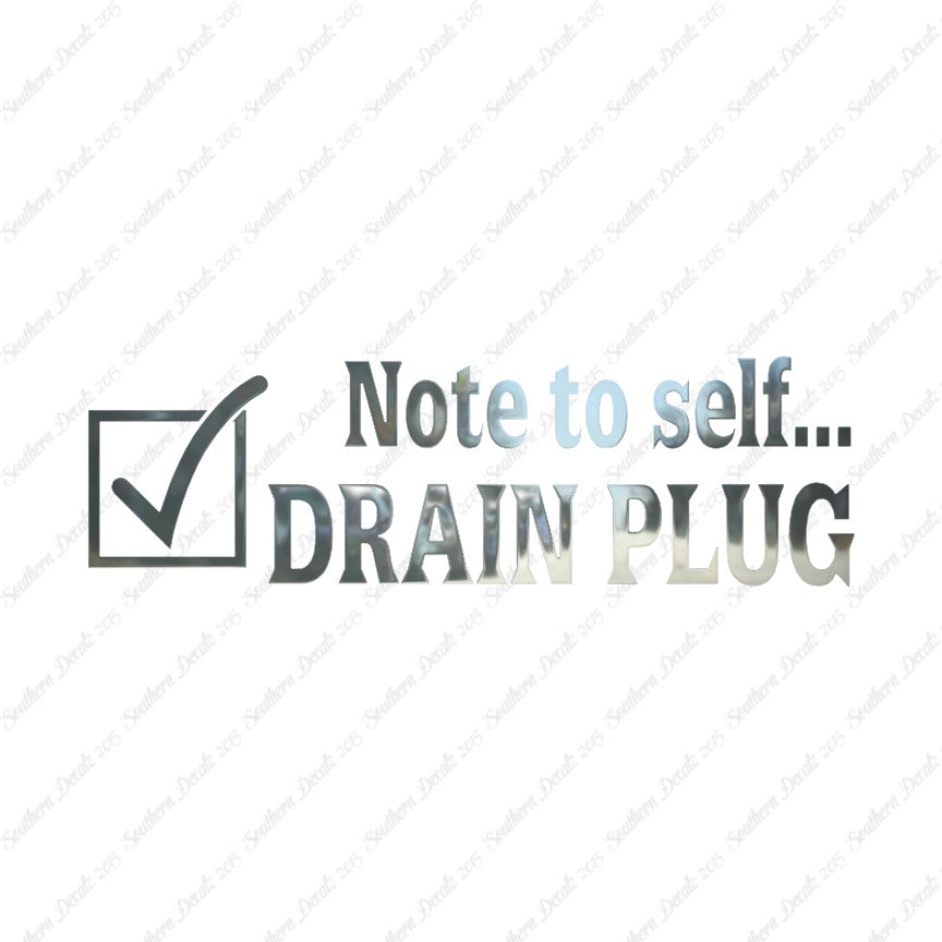 Note To Self Drain Plug