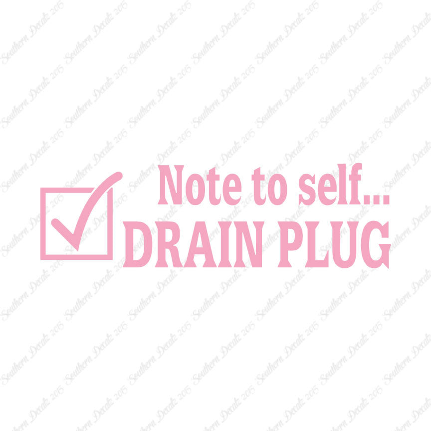 Note To Self Drain Plug