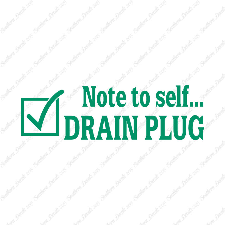 Note To Self Drain Plug