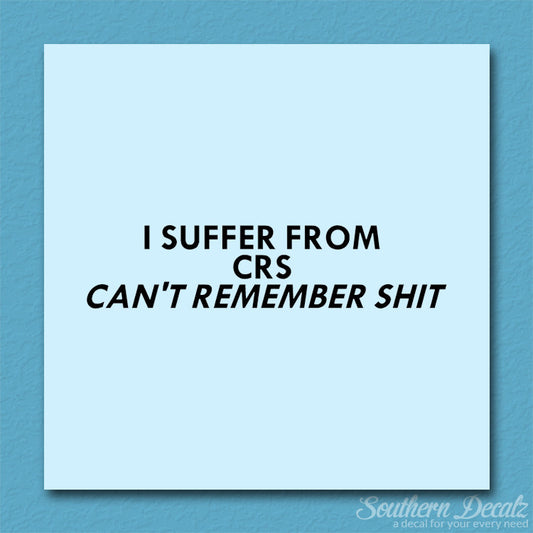 Suffer From Can't Remember Shit