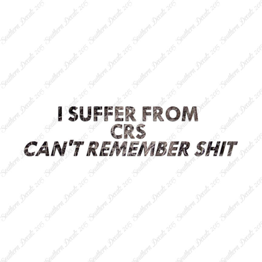 Suffer From Can't Remember Shit