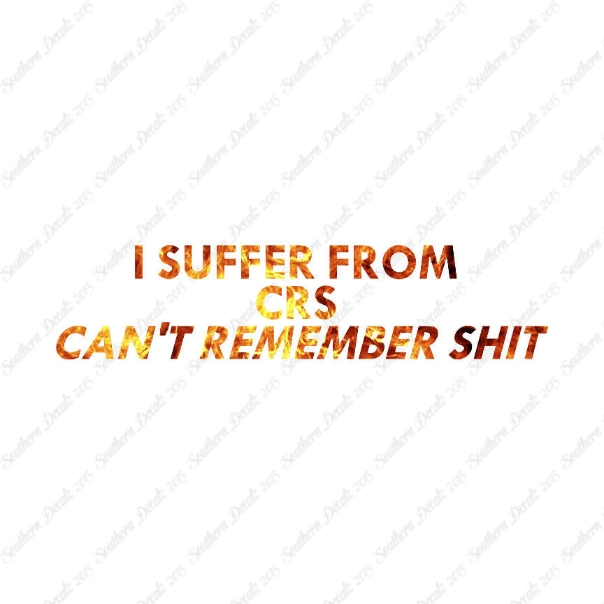Suffer From Can't Remember Shit
