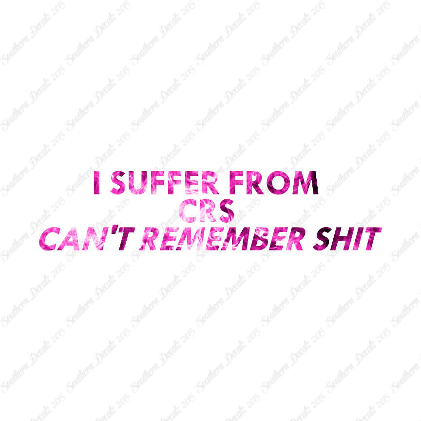 Suffer From Can't Remember Shit