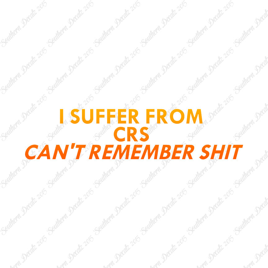 Suffer From Can't Remember Shit