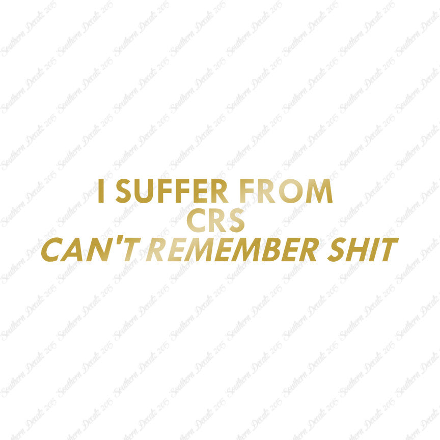 Suffer From Can't Remember Shit