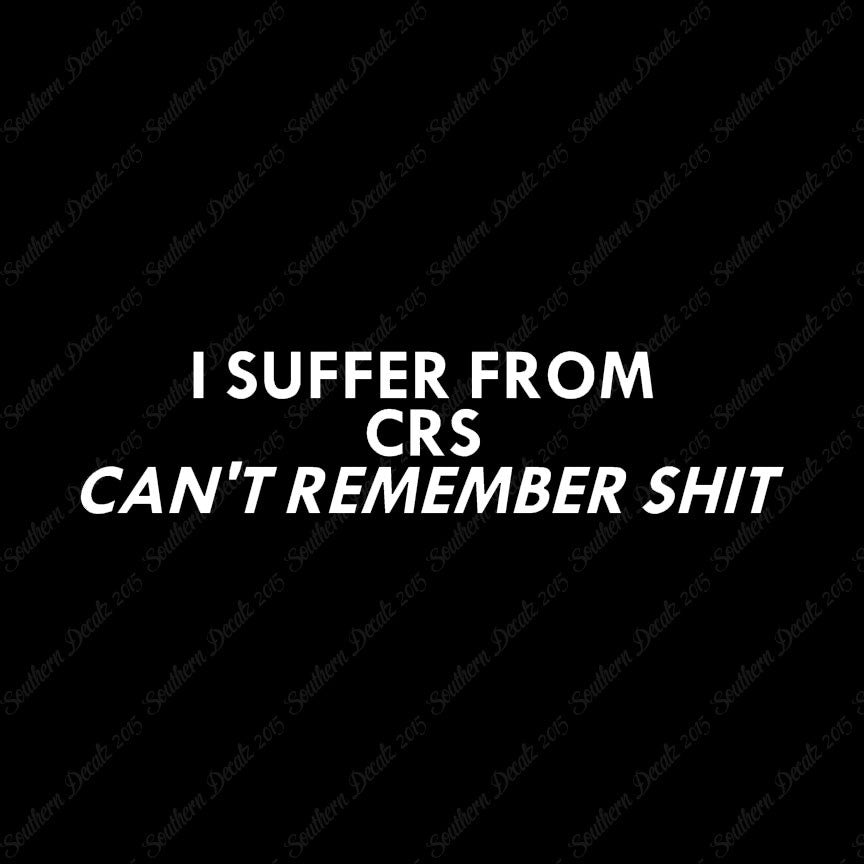 Suffer From Can't Remember Shit