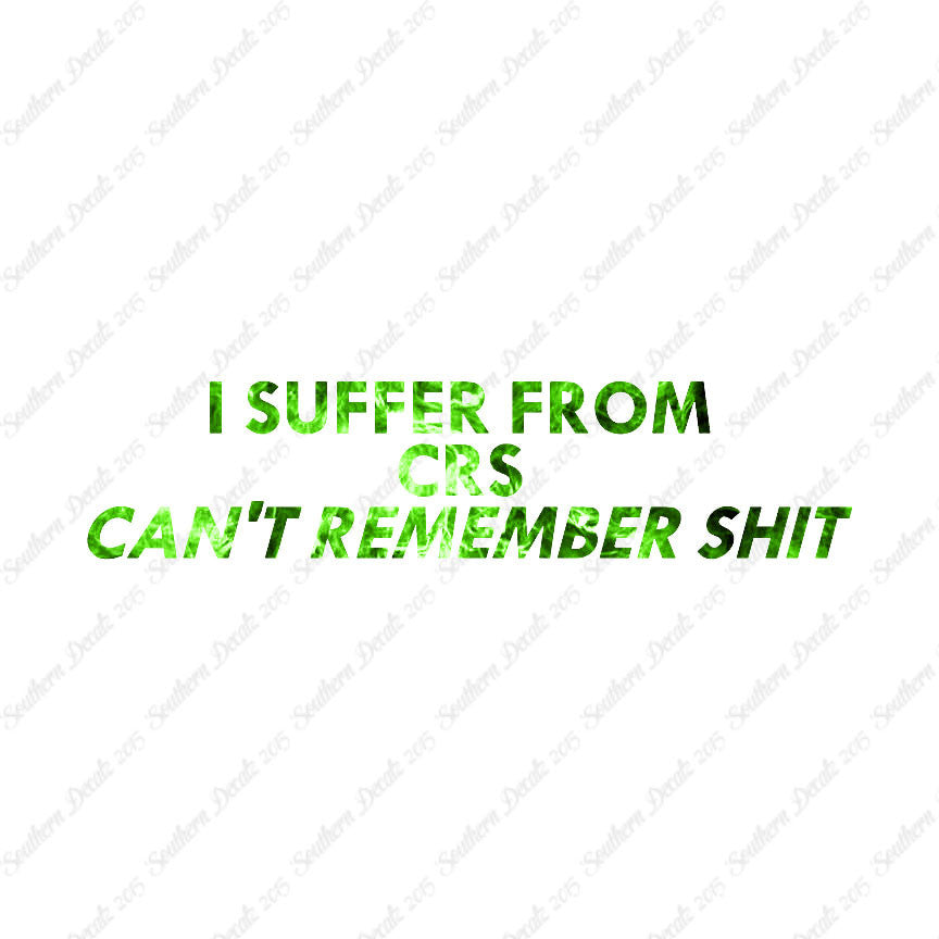 Suffer From Can't Remember Shit