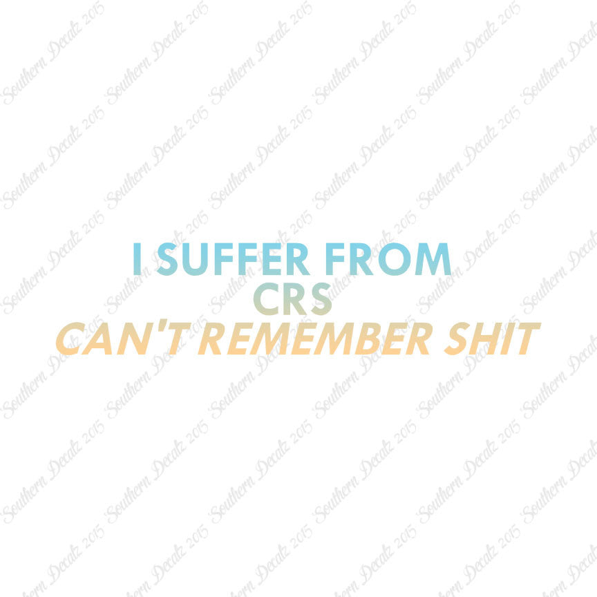 Suffer From Can't Remember Shit
