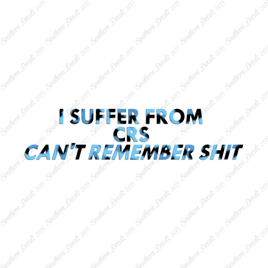 Suffer From Can't Remember Shit