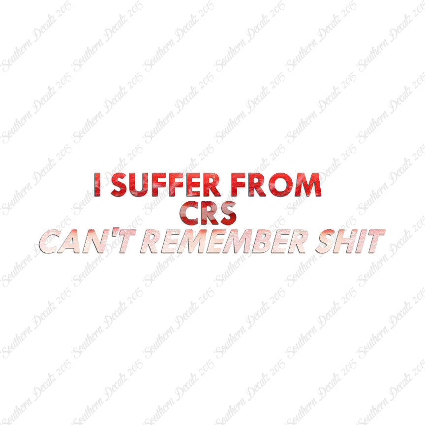 Suffer From Can't Remember Shit