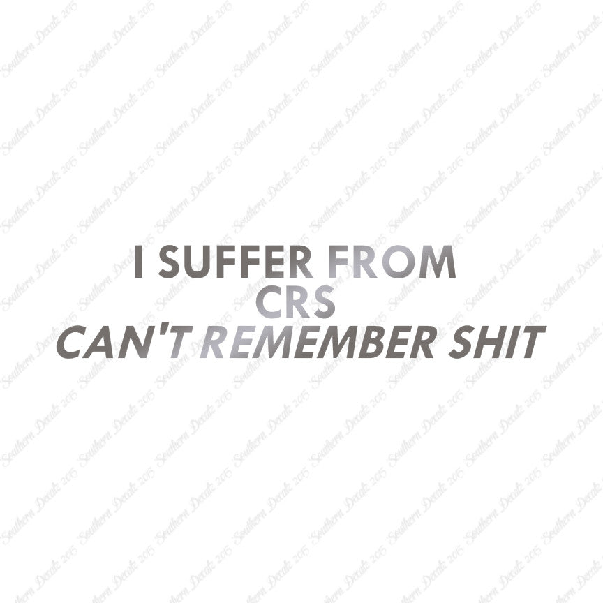 Suffer From Can't Remember Shit