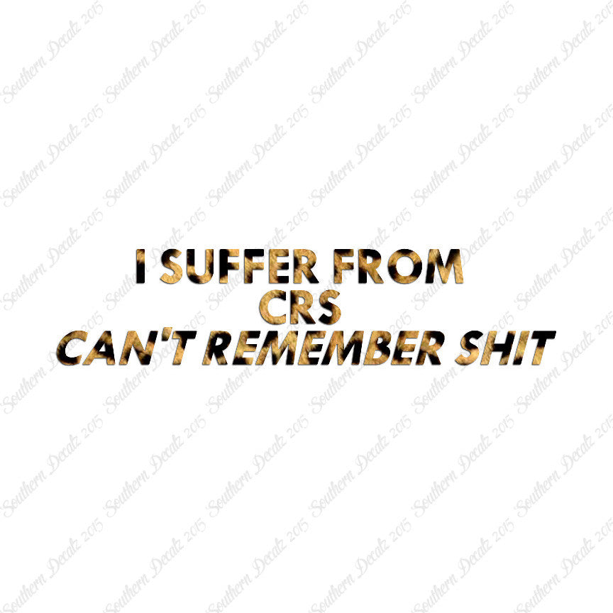Suffer From Can't Remember Shit
