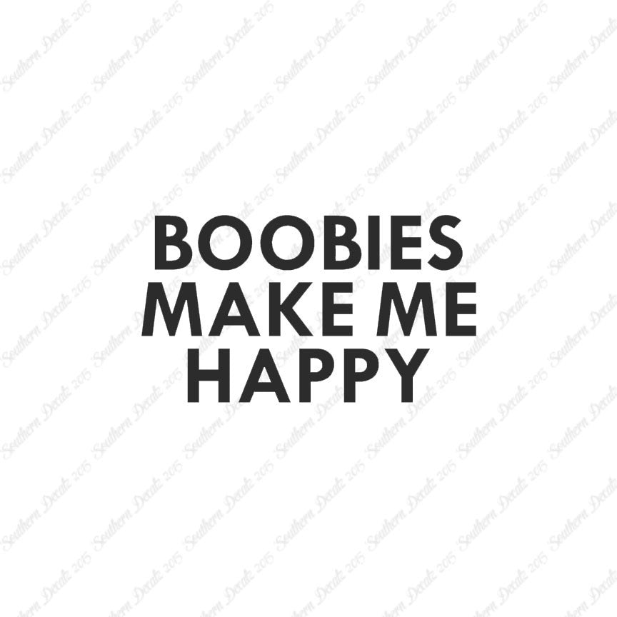 Boobies Make Me Happy