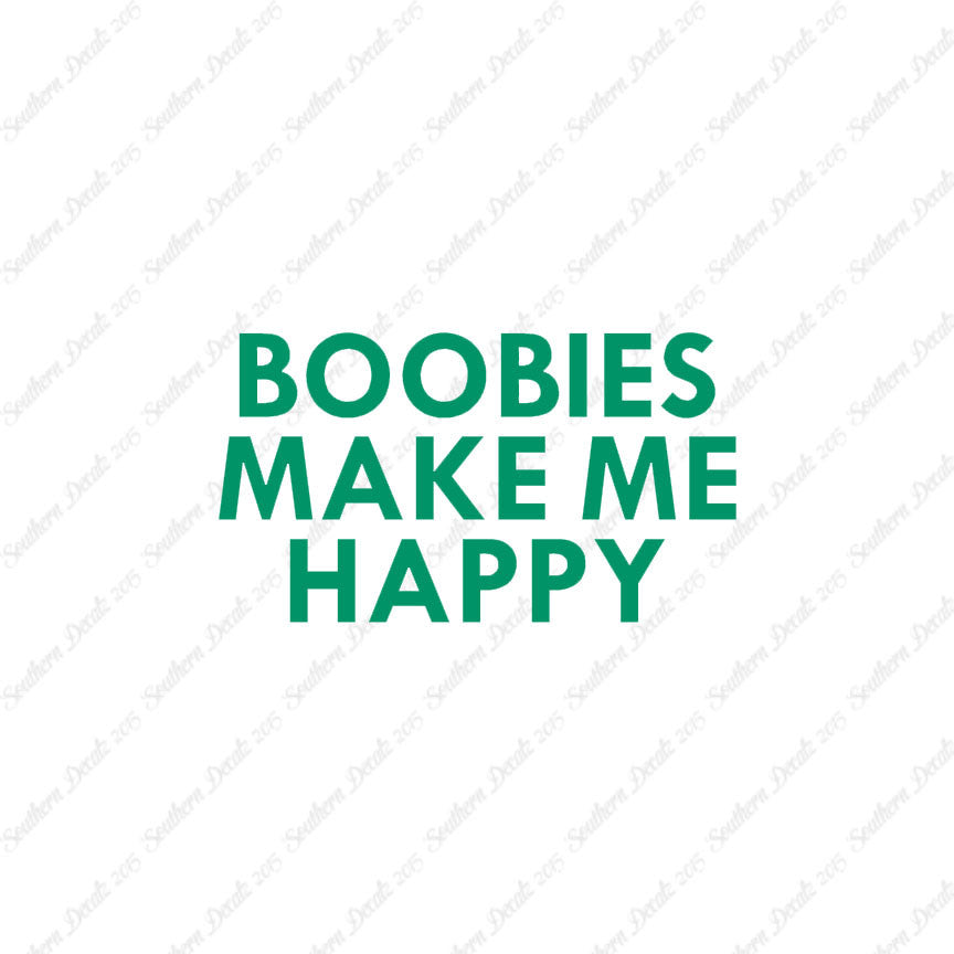 Boobies Make Me Happy