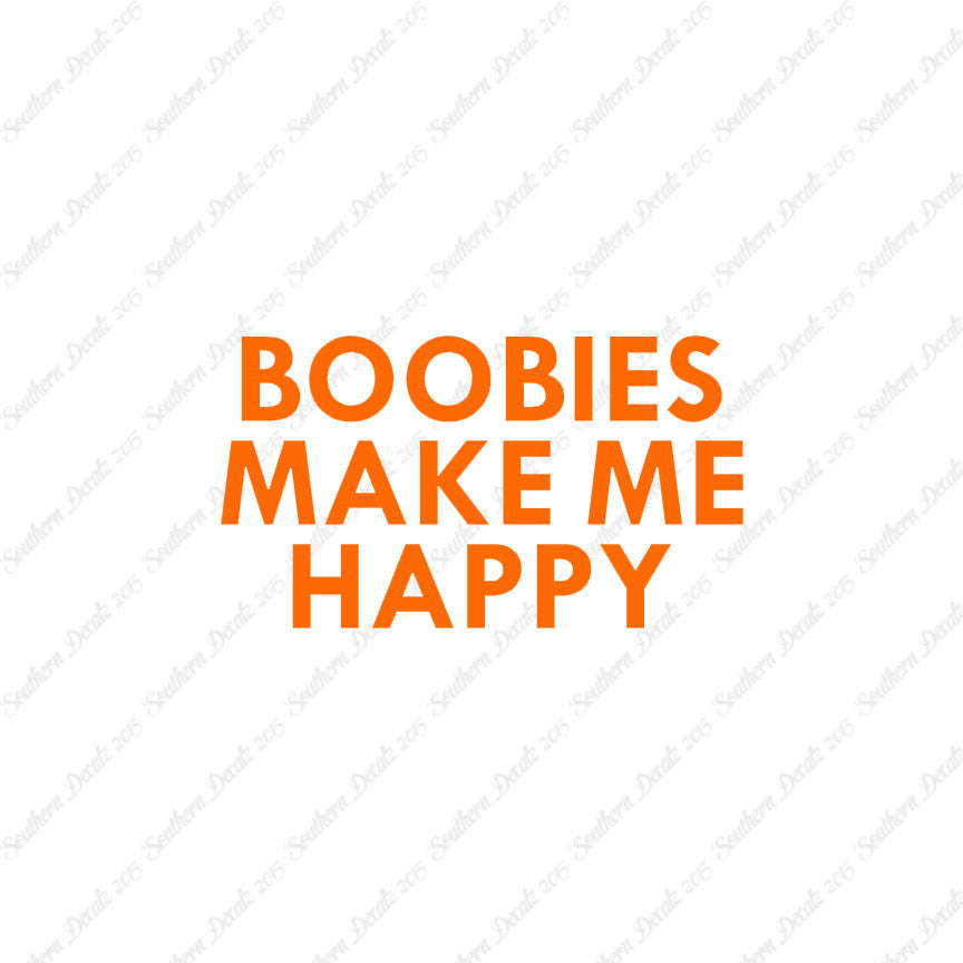 Boobies Make Me Happy