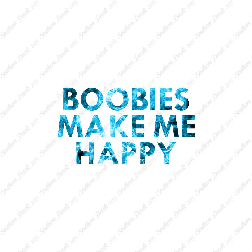 Boobies Make Me Happy