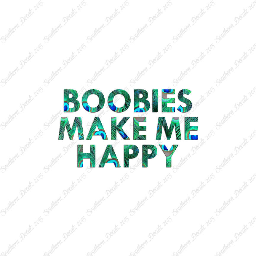 Boobies Make Me Happy