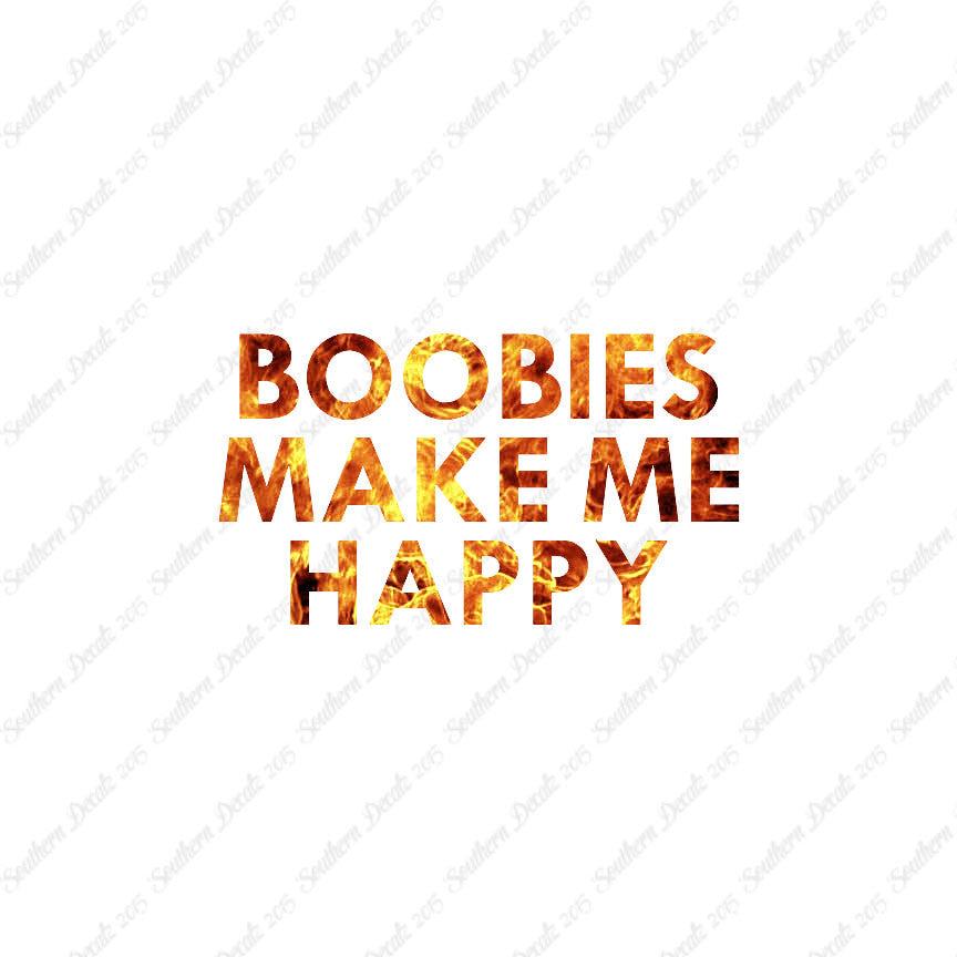 Boobies Make Me Happy