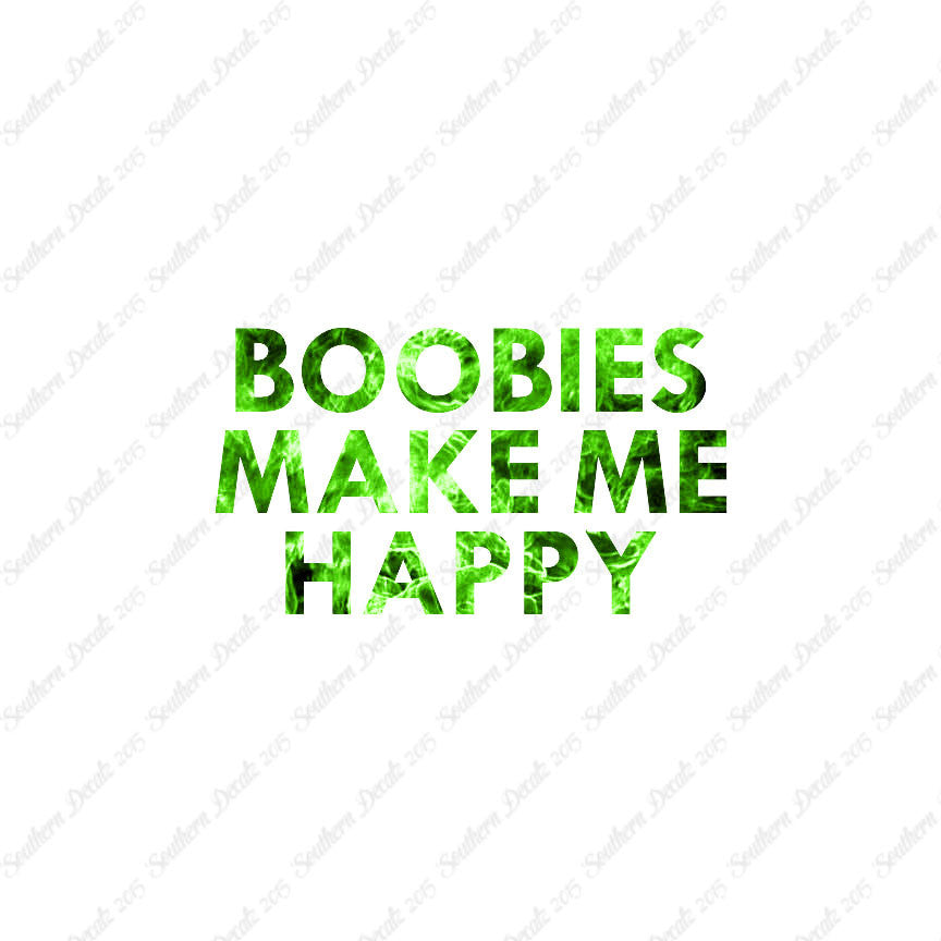 Boobies Make Me Happy