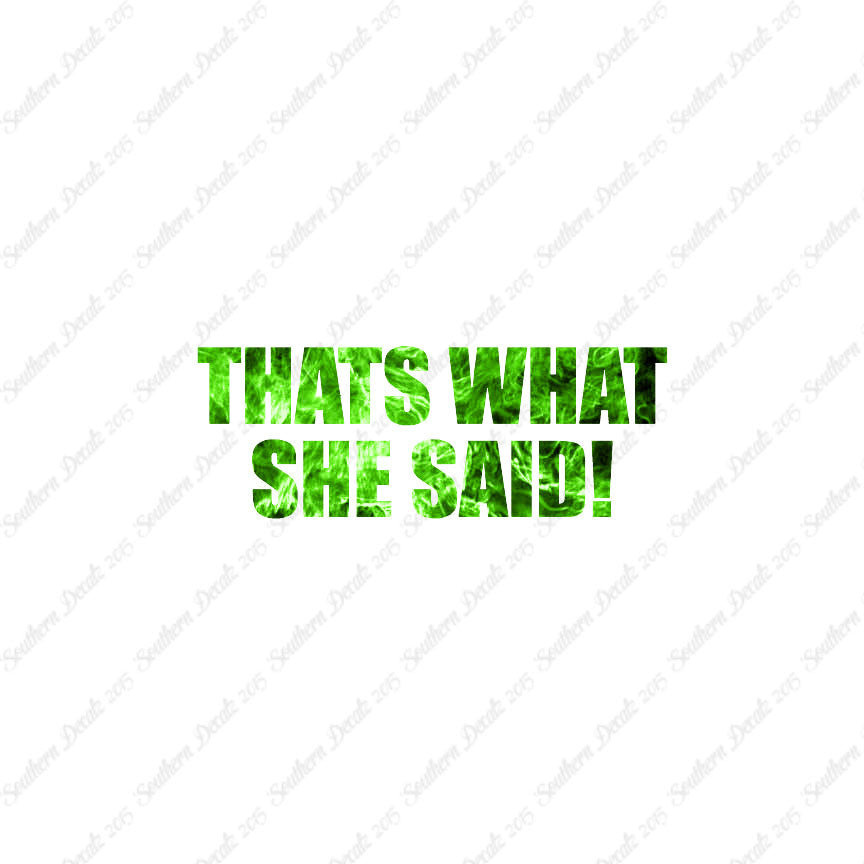 That’s What She Said