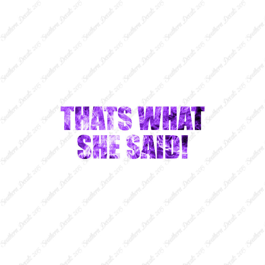 That’s What She Said