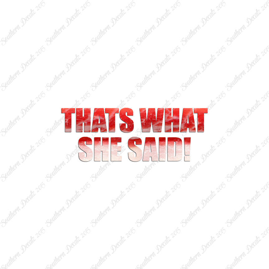 That’s What She Said