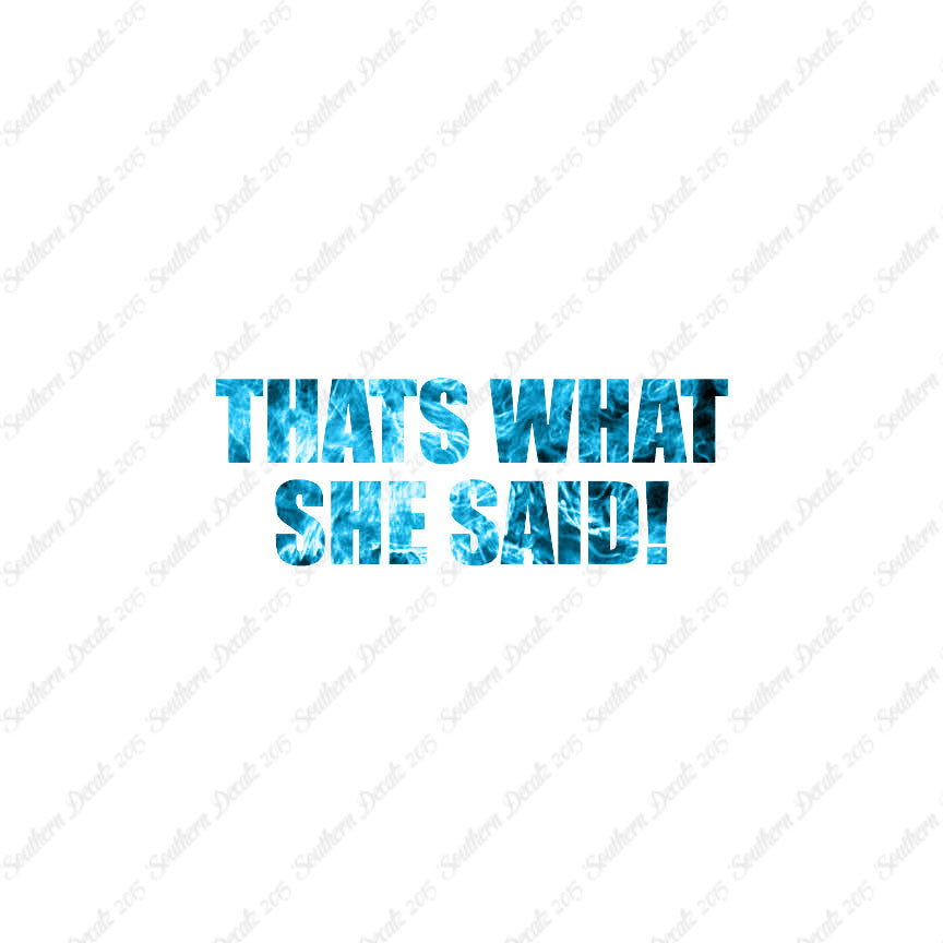 That’s What She Said