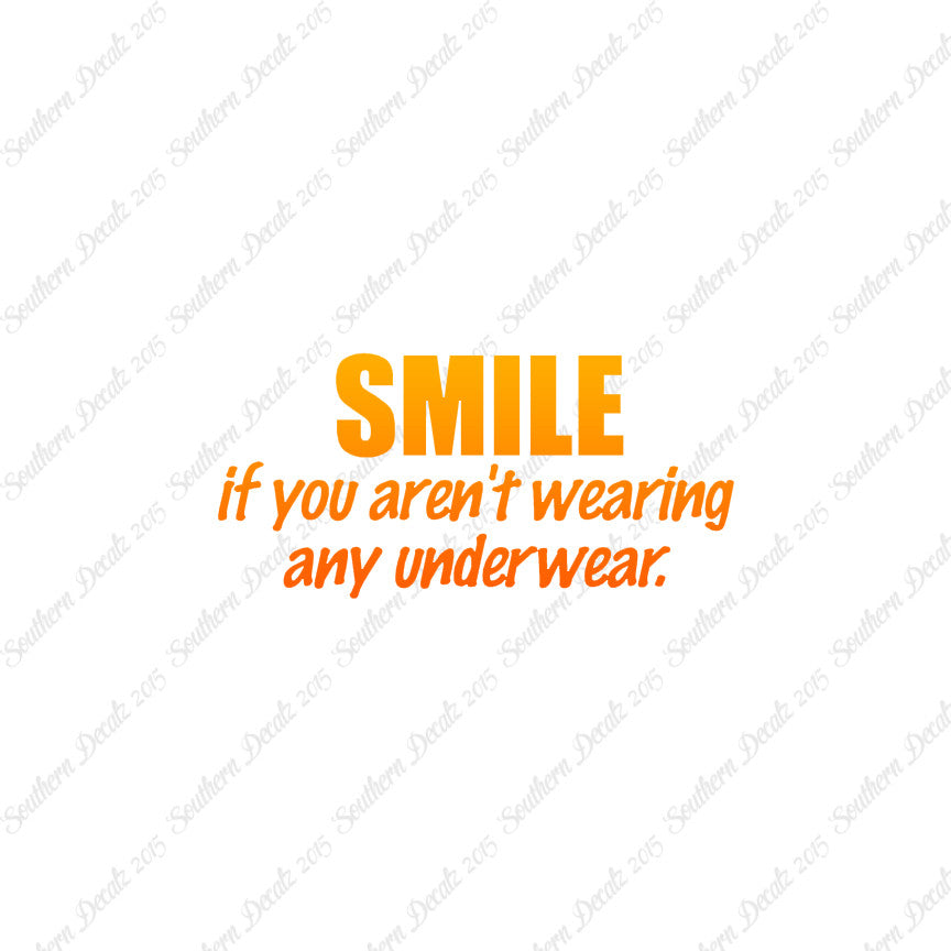Smile Not Wearing Underwear