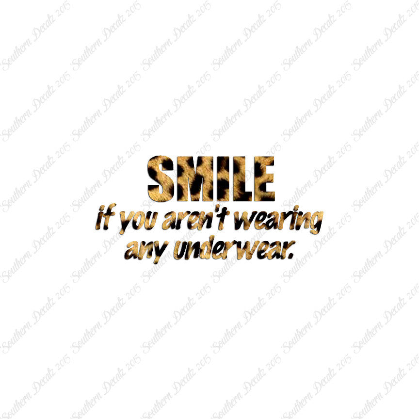 Smile Not Wearing Underwear