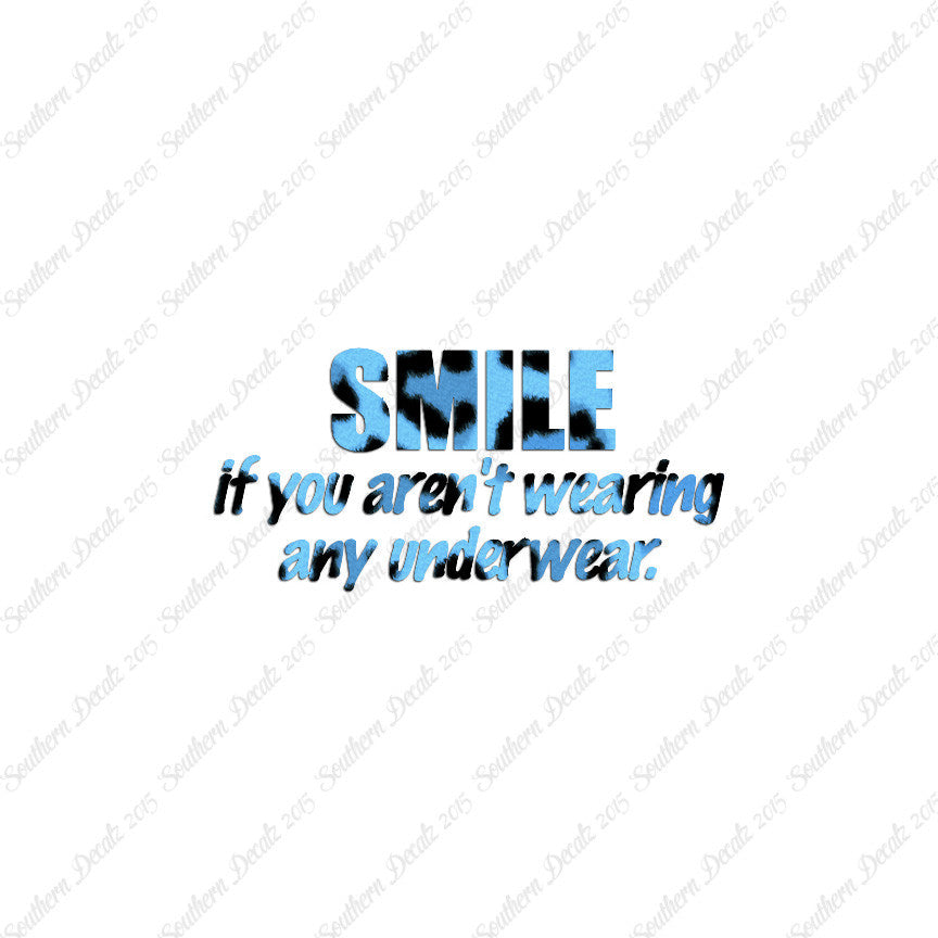 Smile Not Wearing Underwear