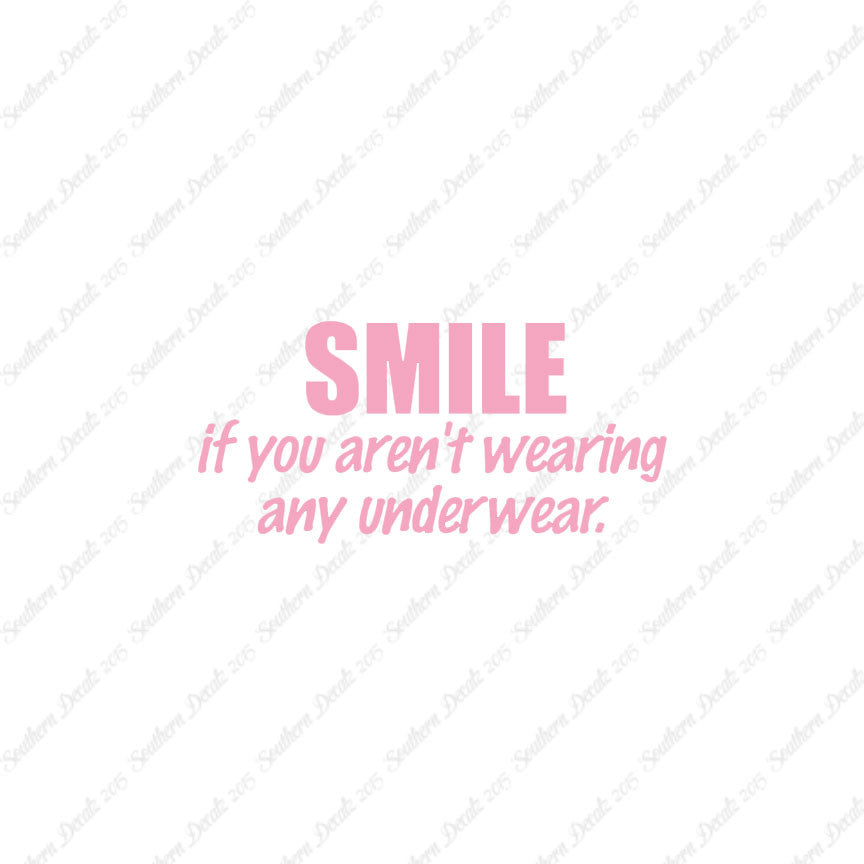 Smile Not Wearing Underwear