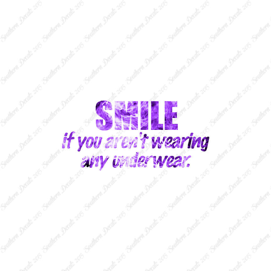 Smile Not Wearing Underwear