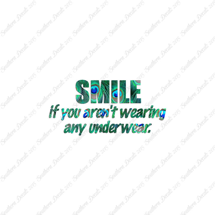 Smile Not Wearing Underwear