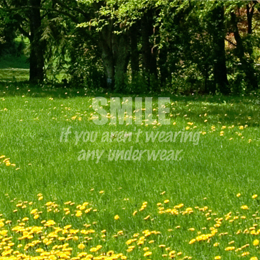 Smile Not Wearing Underwear