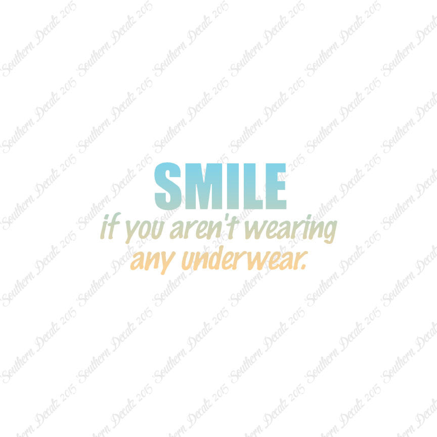 Smile Not Wearing Underwear
