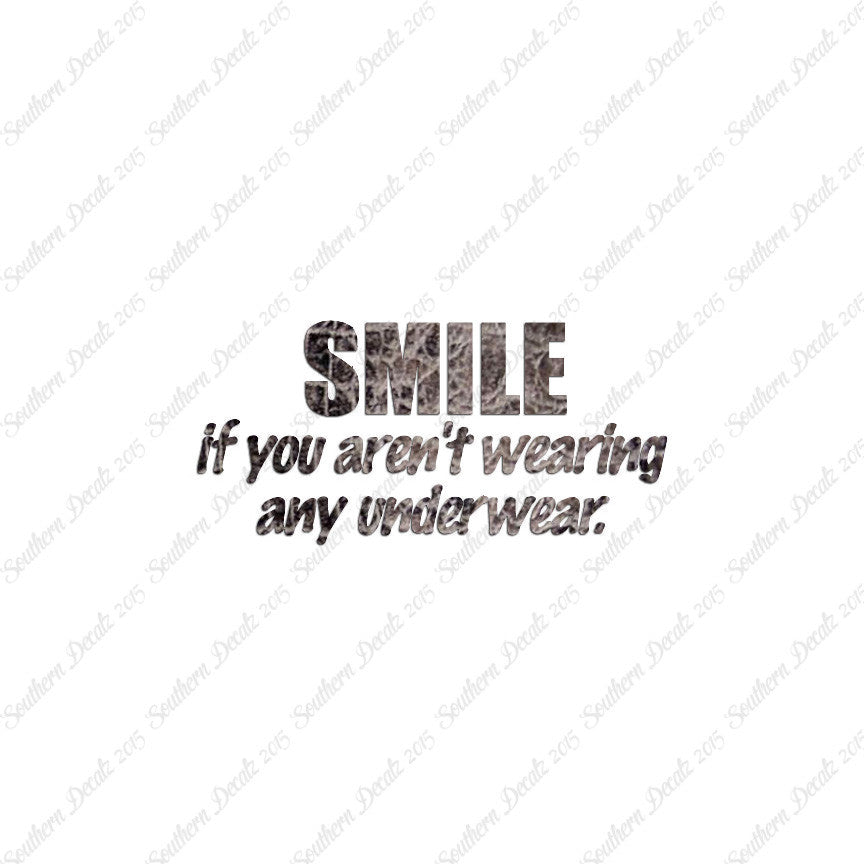 Smile Not Wearing Underwear