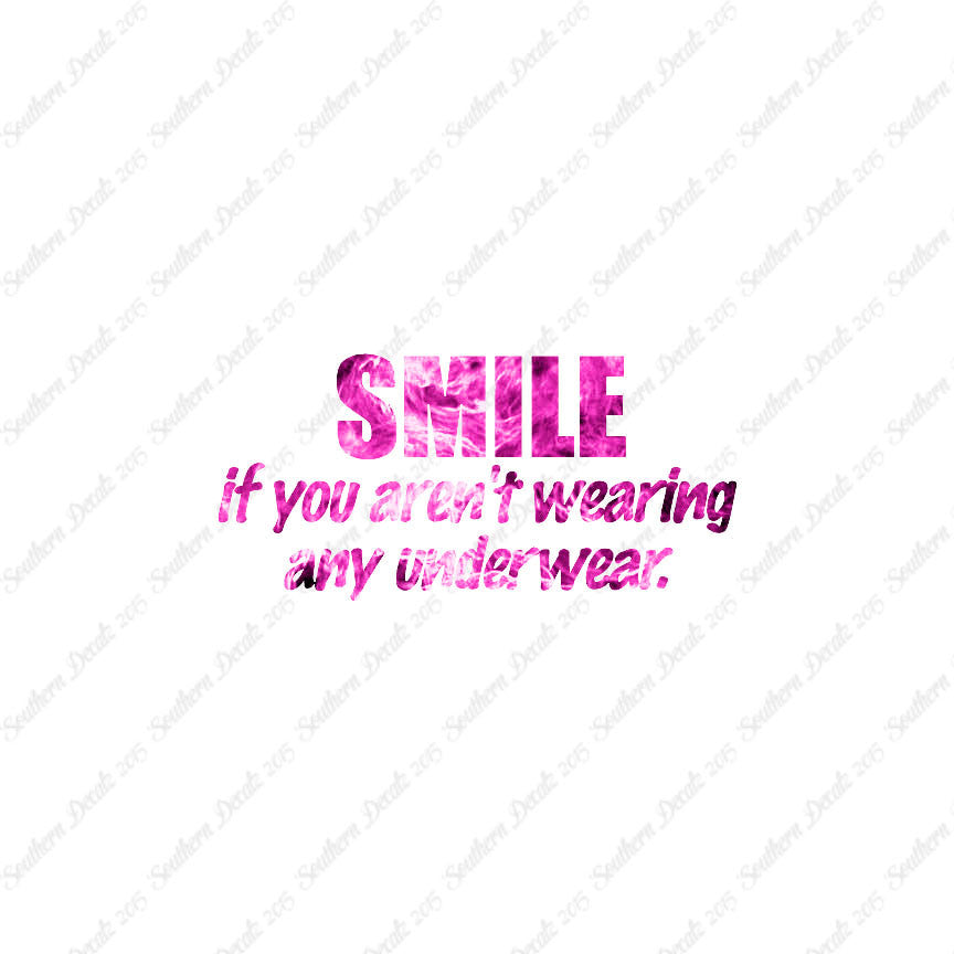 Smile Not Wearing Underwear