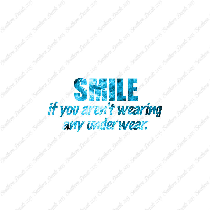 Smile Not Wearing Underwear