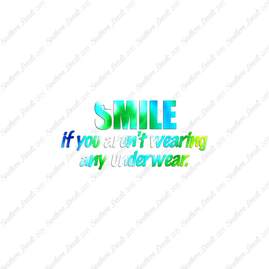 Smile Not Wearing Underwear