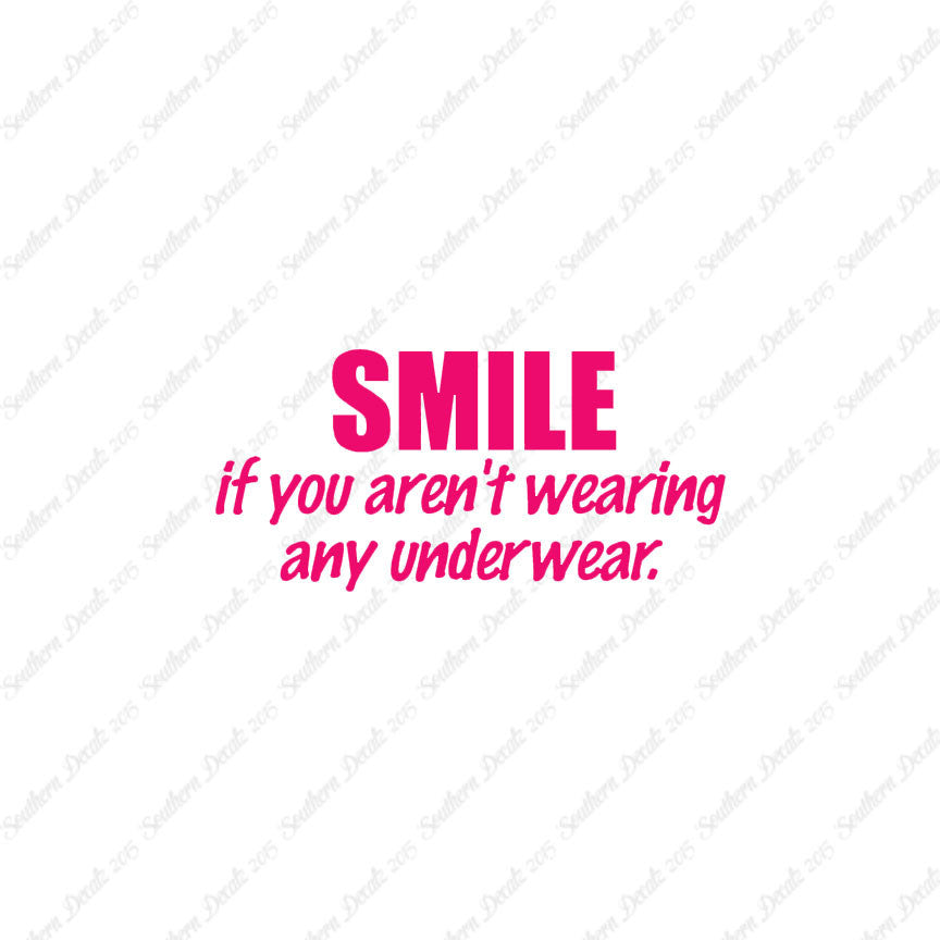 Smile Not Wearing Underwear