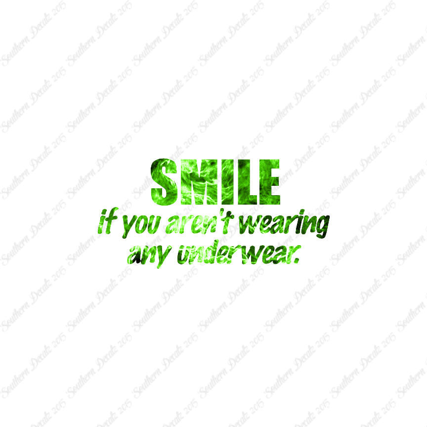 Smile Not Wearing Underwear