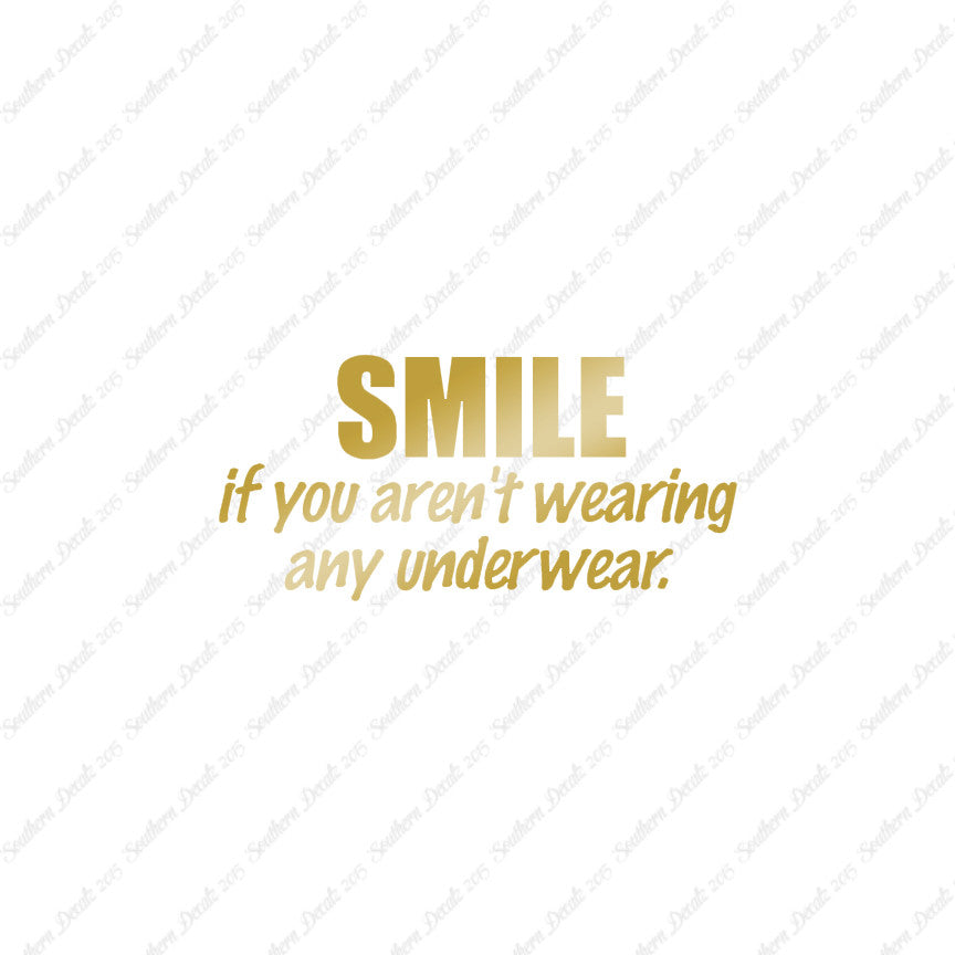 Smile Not Wearing Underwear