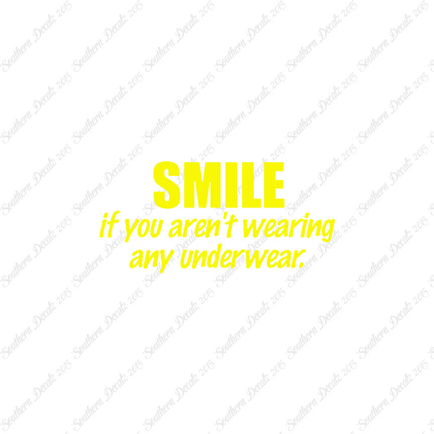 Smile Not Wearing Underwear