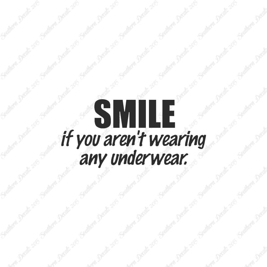 Smile Not Wearing Underwear