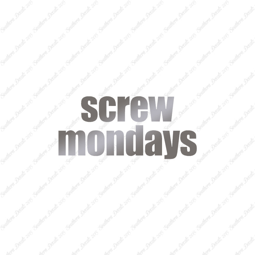 Screw Mondays