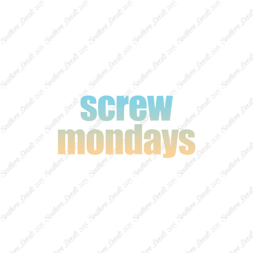 Screw Mondays